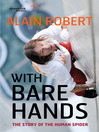 With Bare Hands The Story of the Human Spider by Alain Robert eBook